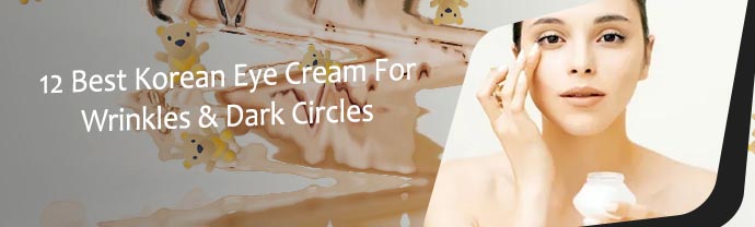Best korean under eye cream for dark circles