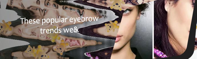 Eyebrow trend 2022